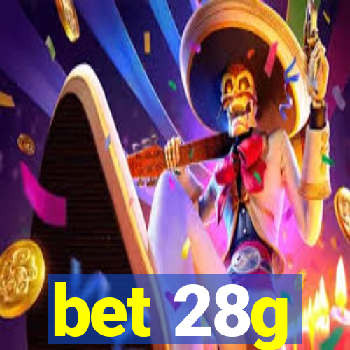 bet 28g
